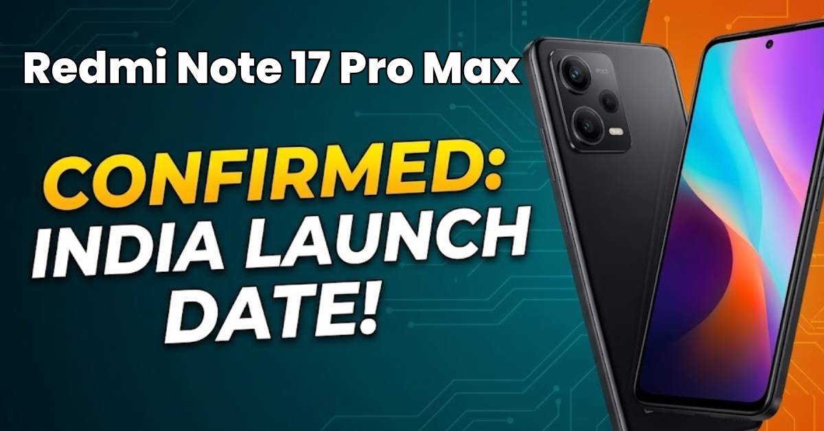 Redmi Note 17 Pro Max Launch Date in India