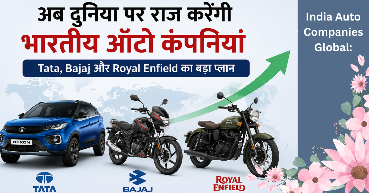 Indian auto companies global expansion Tata Bajaj Royal Enfield international market strategy